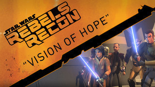 Rebels Recon: Inside "Vision of Hope"