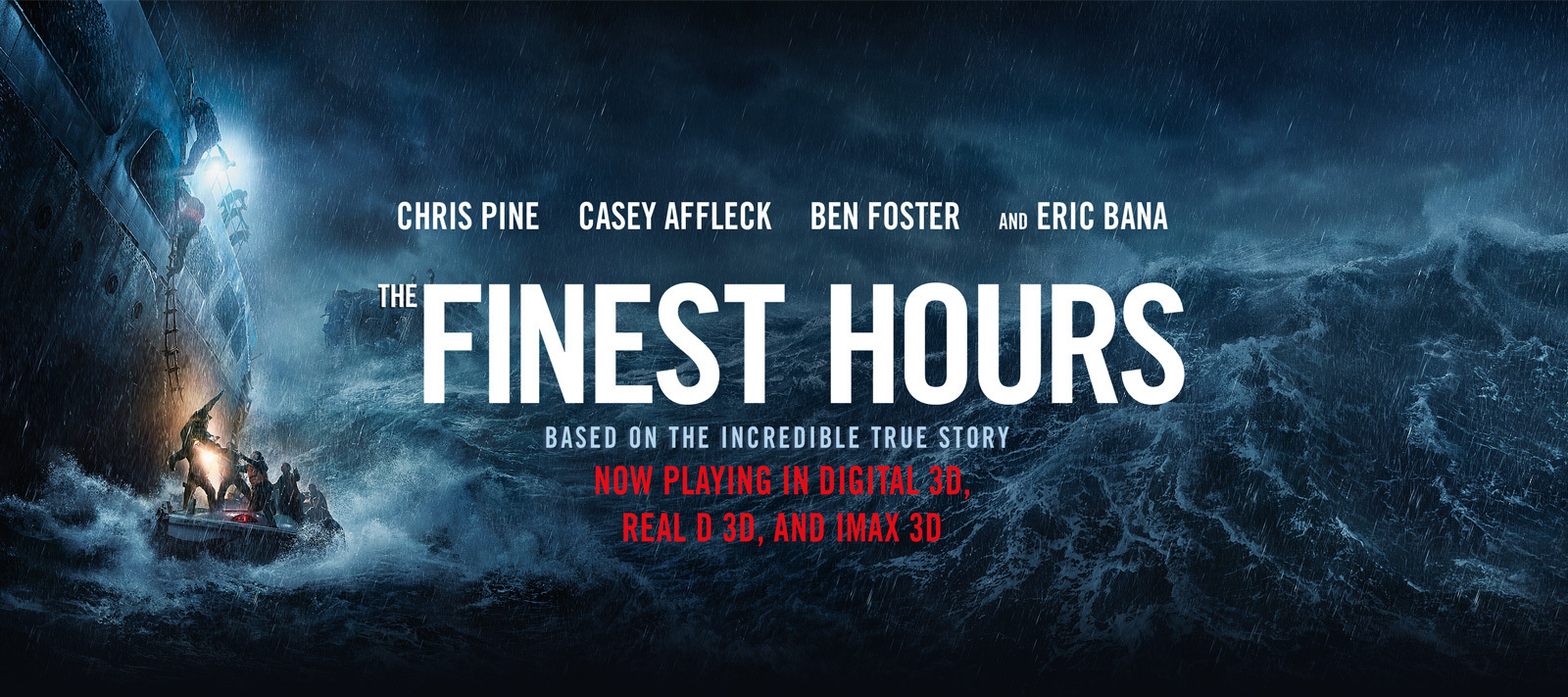 The Finest Hours Now Playing - Static Flex Hero - Get Tickets