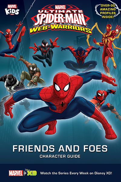 Marvel's Ultimate Spider-Man: Web-Warriors Friends and Foes Character Guide